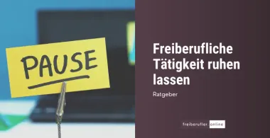 Freiberufliche Tätigkeit aussetzen – Das musst Du beachten!