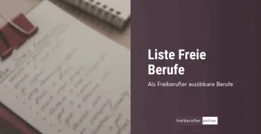 Liste Freie Berufe (Als Freiberufler ausübbare Berufe)