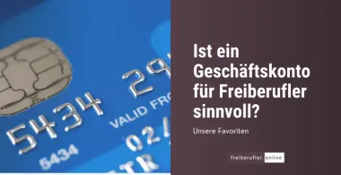 Geschäftskonto für Freiberufler: Pflicht oder sinnvolle Entscheidung?