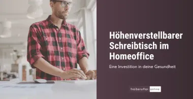 Höhenverstellbarer Schreibtisch im Homeoffice: Eine Investition in deine Gesundheit