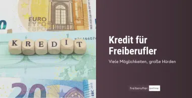 Kredit für Freiberufler – viele Möglichkeiten, große Hürden