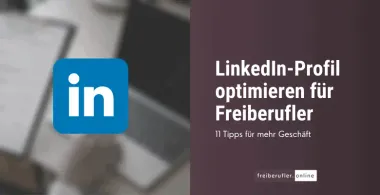 Mit diesen 11 Tipps das eigene LinkedIn-Profil optimieren