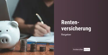 Rentenversicherung für Freiberufler: Wer pflichtversichert ist und welche Optionen es gibt