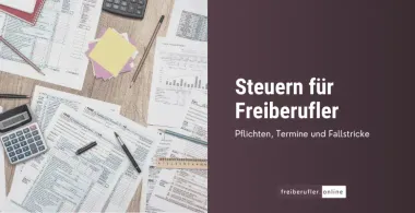 Steuern für Freiberufler: Pflichten, Termine und Fallstricke