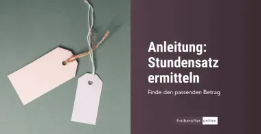 Wie du als Freiberufler den richtigen Stundensatz ermittelst: Tipps und Kalkulationen