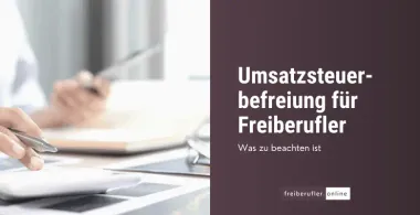 Umsatzsteuerbefreiung für Freiberufler