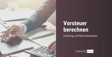 Vorsteuer: Definition, Berechnung & Vorsteuerabzug – Alles Wichtige auf einen Blick