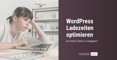 WordPress Ladezeiten optimieren: Ist meine Seite zu langsam?