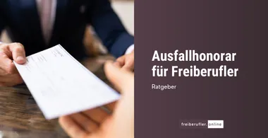 Ausfallhonorar für Freiberufler: So sichern Sie sich gegen Auftragsausfälle ab