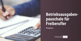 Betriebsausgabenpauschale für Freiberufler: Wer sie nutzen darf und wie hoch sie ist