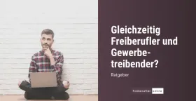 Freiberufler und Gewerbe gleichzeitig: Geht das und was musst du beachten?