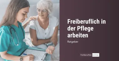 Freiberufliche Pflegekräfte: Der Weg zur Selbstständigkeit in der Pflege