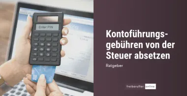 Kontoführungsgebühren steuerlich absetzen: Betriebsausgaben und Werbungskosten für Freiberufler und Arbeitnehmer