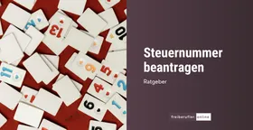 Steuernummer beantragen als Freiberufler: So läuft die Anmeldung beim Finanzamt
